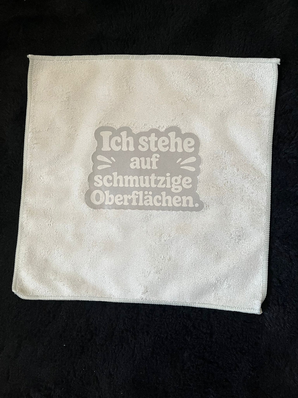 Mikrofasertuch"Ich stehe auf schmutzige Oberflächen"
