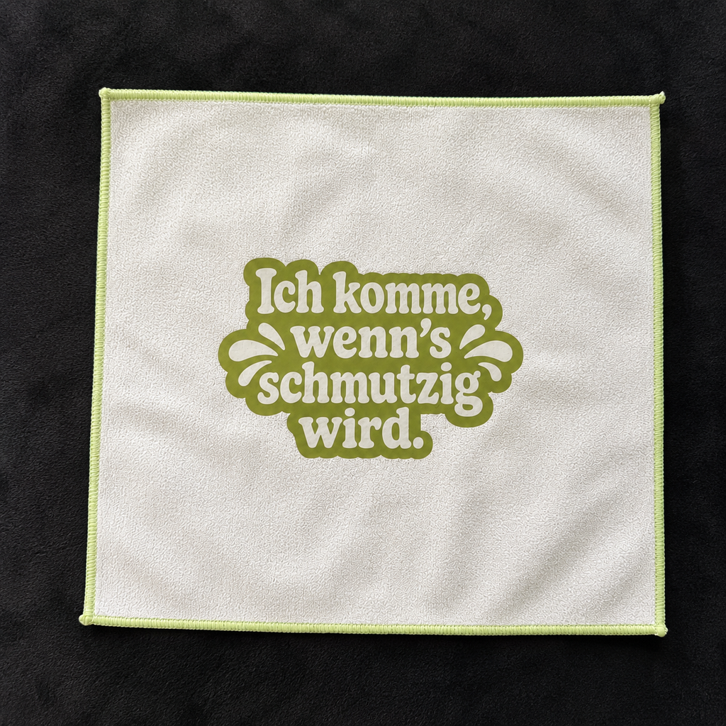 Mikrofasertuch "Ich komme wenn's schmutzig wird "